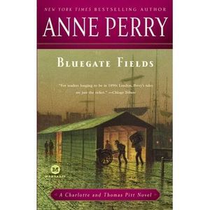 Bluegate Fields -- Anne Perry